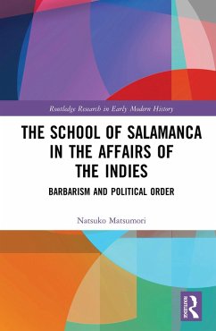 The School of Salamanca in the Affairs of the Indies (eBook, PDF) - Matsumori, Natsuko