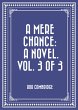 A Mere Chance: A Novel. Vol. 3 of 3... - Bild 1