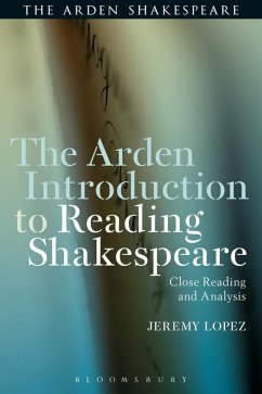 The Arden Introduction to Reading Shakespeare (eBook, PDF) - Lopez, Jeremy