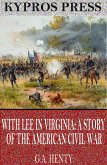 With Lee in Virginia: A Story of the American Civil War (eBook, ePUB)