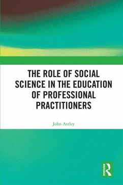 Cover The Role of Social Science in the Education of Professional Practitioners (eBook, PDF)
