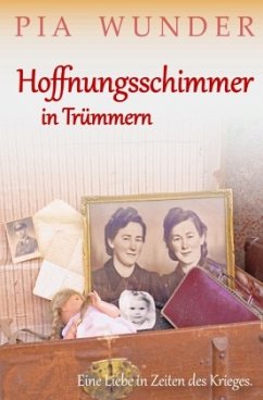 Hoffnungsschimmer in Trümmern - Wunder, Pia