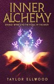 Inner Alchemy Energy Work and The Magic of the Body (How Inner Alchemy Works, #1) (eBook, ePUB)