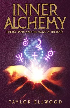 Cover Inner Alchemy Energy Work and The Magic of the Body (How Inner Alchemy Works, #1) (eBook, ePUB)