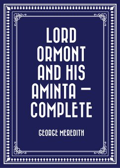 Lord Ormont and His Aminta — Complete (eBook, ePUB) - Meredith, George