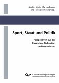 Sport, Staat und Politik. Perspektiven aus der Russischen Föderation und Deutschland