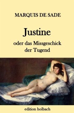 Justine oder das Missgeschick der Tugend - Sade, Donatien A. Fr. Marquis de