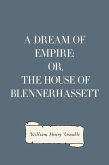 A Dream of Empire: Or, The House of Blennerhassett (eBook, ePUB)