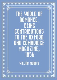 Cover The World of Romance: being Contributions to The Oxford and Cambridge Magazine, 1856 (eBook, ePUB)