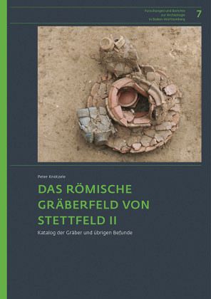 Das römische Gräberfeld von Stettfeld II. Das römische Gräberfeld von Stettfeld II.
