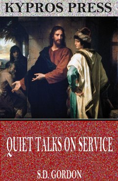 Quiet Talks on Service (eBook, ePUB) - Gordon, S.D.