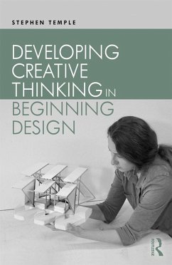 Developing Creative Thinking in Beginning Design (eBook, ePUB)