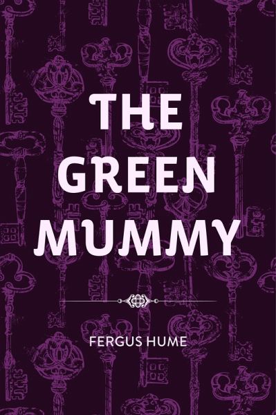 The Green Mummy (eBook, ePUB) The Green Mummy (eBook, ePUB)