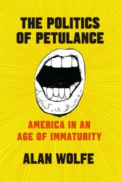 The Politics of Petulance (eBook, ePUB) - Wolfe, Alan