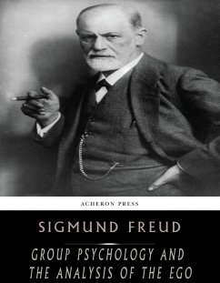 Group Psychology and the Analysis of the Ego (eBook, ePUB) - Freud, Sigmund