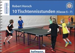 10 Tischtennisstunden (Klasse 5-7) - Horsch, Robert