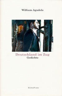 Deutschland im Zug - Agudelo, William