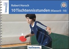 10 Tischtennisstunden (Klasse 8-10) - Horsch, Robert