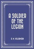 A Soldier of the Legion (eBook, ePUB)