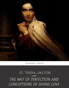 The Way of Perfection and Conceptions of Divine Love (eBook, ePUB) - Teresa of Avila, St.