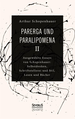 Parerga und Paralipomena II - Schopenhauer, Arthur