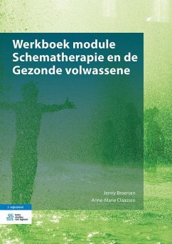 Werkboek Module Schematherapie En de Gezonde Volwassene - Broersen, Jenny; Claassen, Anne-Marie