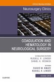 Coagulation and Hematology in Neurological Surgery, An Issue of Neurosurgery Clinics of North America E-Book (eBook, ePUB)