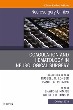 Coagulation and Hematology in Neurological Surgery, An Issue of Neurosurgery Clinics of North America E-Book (eBook, ePUB) - Nimjee, Shahid; Lonser, Russell R.