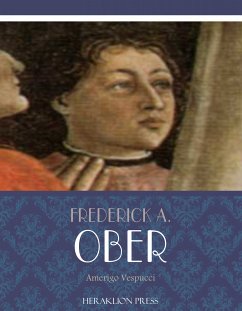 Amerigo Vespucci (eBook, ePUB) - A. Ober, Frederick