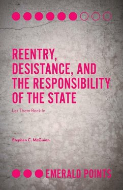 Reentry, Desistance, and the Responsibility of the State (eBook, ePUB) - Mcguinn, Stephen C.