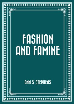 Fashion and Famine (eBook, ePUB) - S. Stephens, Ann