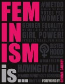 Feminism Is... (eBook, ePUB)