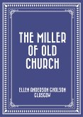 The Miller Of Old Church (eBook, ePUB)