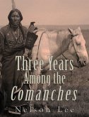 Three Years among the Comanches (eBook, ePUB)
