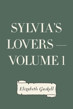 Sylvia's Lovers - Volume 1 (eBook, ePUB) - Gaskell, Elizabeth