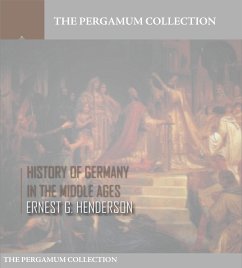 History of Germany in the Middle Ages (eBook, ePUB) - F. Henderson, Ernest