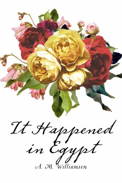 It Happened in Egypt (eBook, ePUB) - M. Williamson, A.