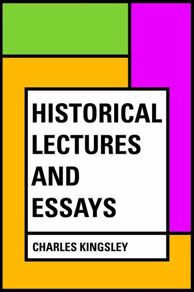 Historical Lectures and Essays (eBook, ePUB) Historical Lectures and Essays (eBook, ePUB)