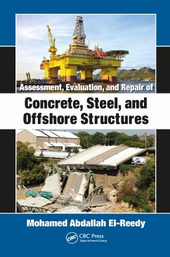 Assessment, Evaluation, and Repair of Concrete, Steel, and Offshore Structures (eBook, PDF) - El-Reedy, Mohamed Abdallah