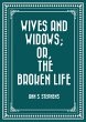 Wives and Widows; or, The Broken Life... - Bild 1
