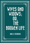 Wives and Widows; or, The Broken Life (eBook, ePUB)