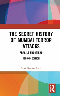 The Secret History of Mumbai Terror Attacks (eBook, PDF) - Rath, Saroj Kumar