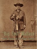 "Big Foot" Wallace: Noted Ranger on the Texan Frontier (eBook, ePUB)