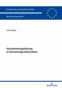 Versammlungsleitung in Personengesellschaften (eBook, ePUB) - Julia Bayer, Bayer