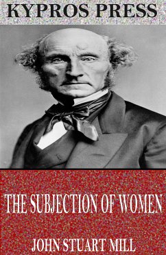 The Subjection of Women (eBook, ePUB) - Stuart Mill, John