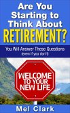 Are You Starting to Think About Retirement? You Will Answer These Questions (Even If You Don't) (eBook, ePUB) Are You Starting to Think About Retirement? You Will Answer These Questions (Even If You Don't) (eBook, ePUB)