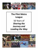 The Flint Metro League: 50 Years of Sharing the Journey and Leading the Way