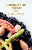 Delicious Fish Recipes for Fish Lovers (eBook, ePUB)