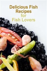 Delicious Fish Recipes for Fish Lovers (eBook, ePUB) - Adams, Dennis