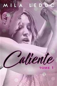 CALIENTE - Tome 1 (eBook, ePUB) - Leduc, Mila